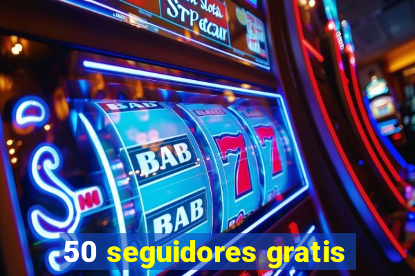 50 seguidores gratis